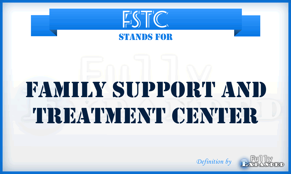 FSTC - Family Support and Treatment Center