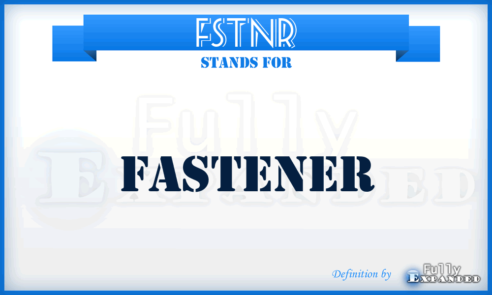FSTNR - Fastener
