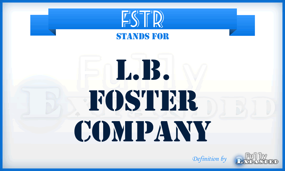 FSTR - L.B. Foster Company