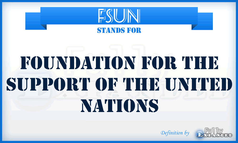 FSUN - Foundation for the Support of the United Nations