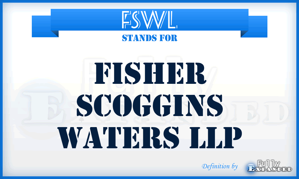 FSWL - Fisher Scoggins Waters LLP