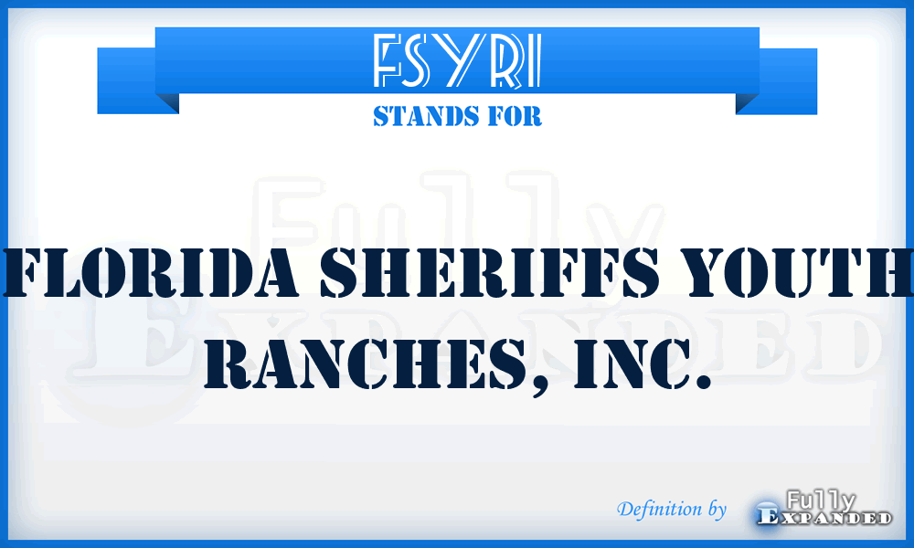 FSYRI - Florida Sheriffs Youth Ranches, Inc.