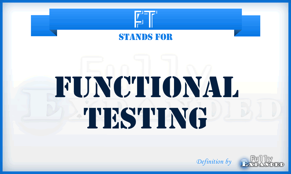 FT - Functional Testing