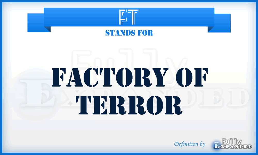 FT - Factory of Terror