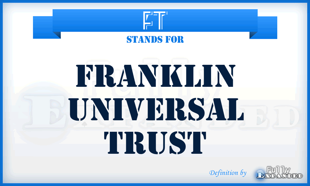 FT - Franklin Universal Trust