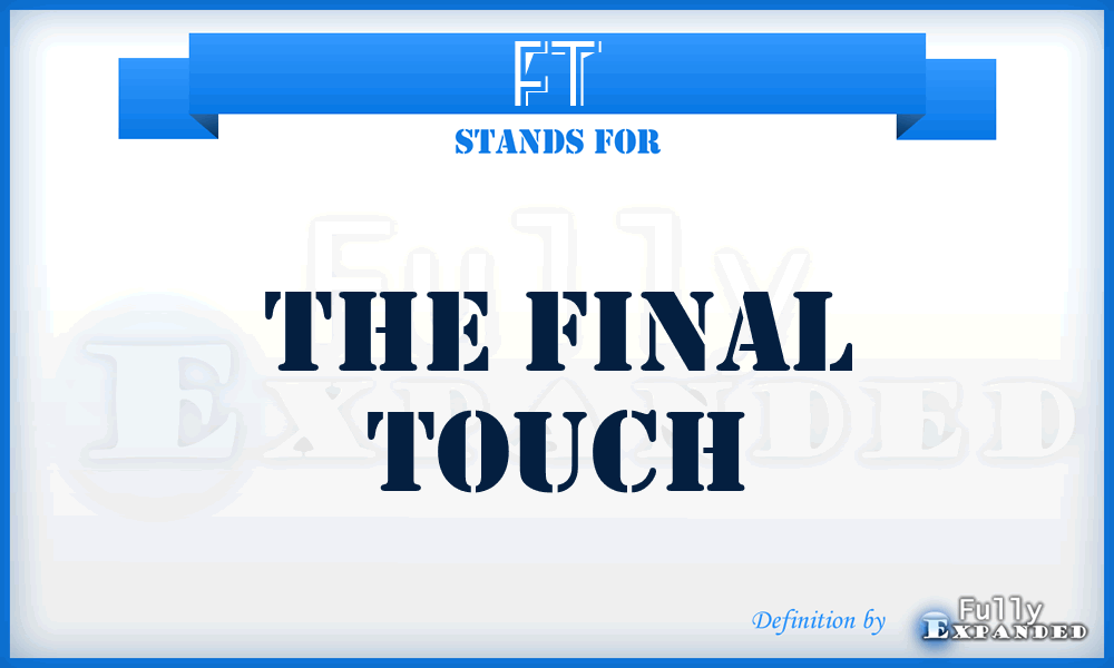 FT - The Final Touch