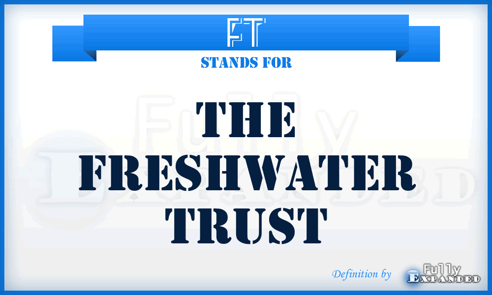 FT - The Freshwater Trust