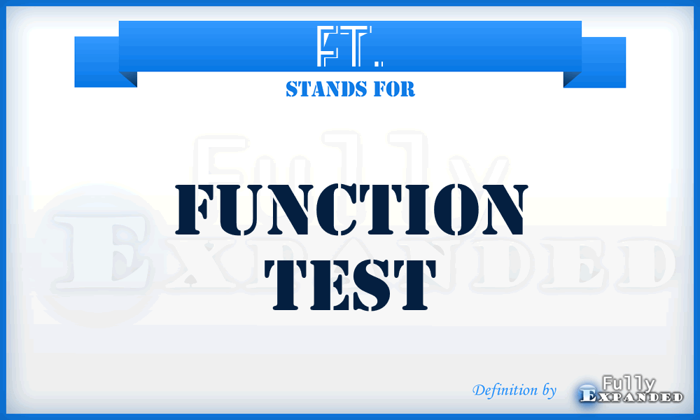 FT. - Function Test
