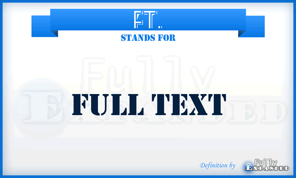FT. - Full Text