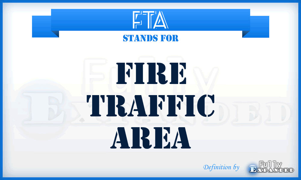FTA - Fire Traffic Area