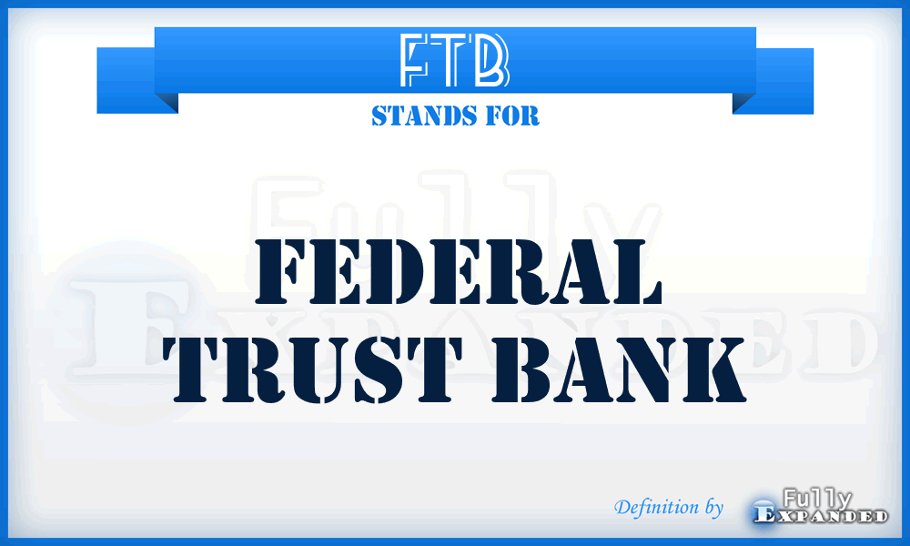 FTB - Federal Trust Bank