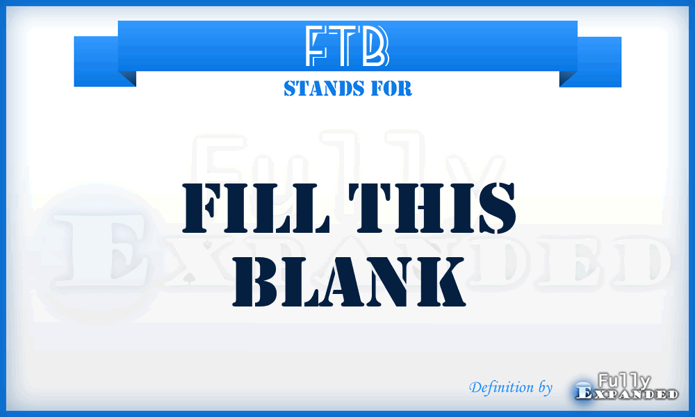 FTB - Fill This Blank