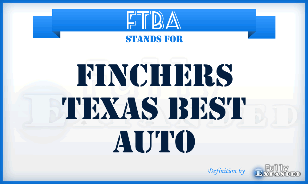 FTBA - Finchers Texas Best Auto