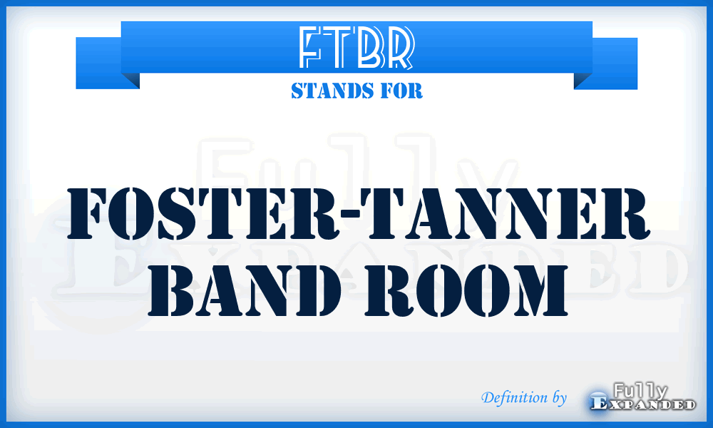 FTBR - Foster-Tanner Band Room