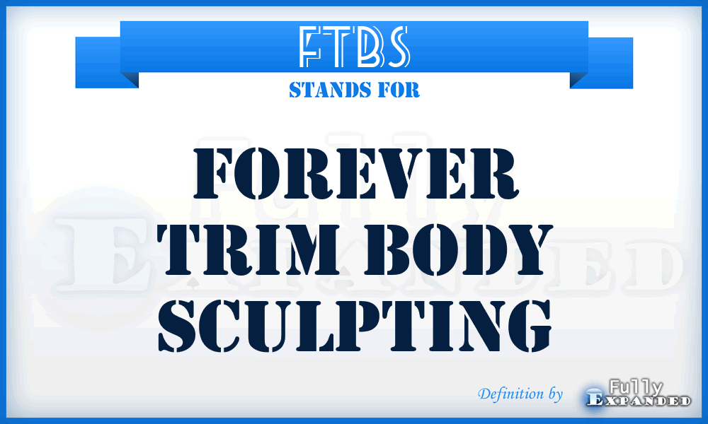 FTBS - Forever Trim Body Sculpting