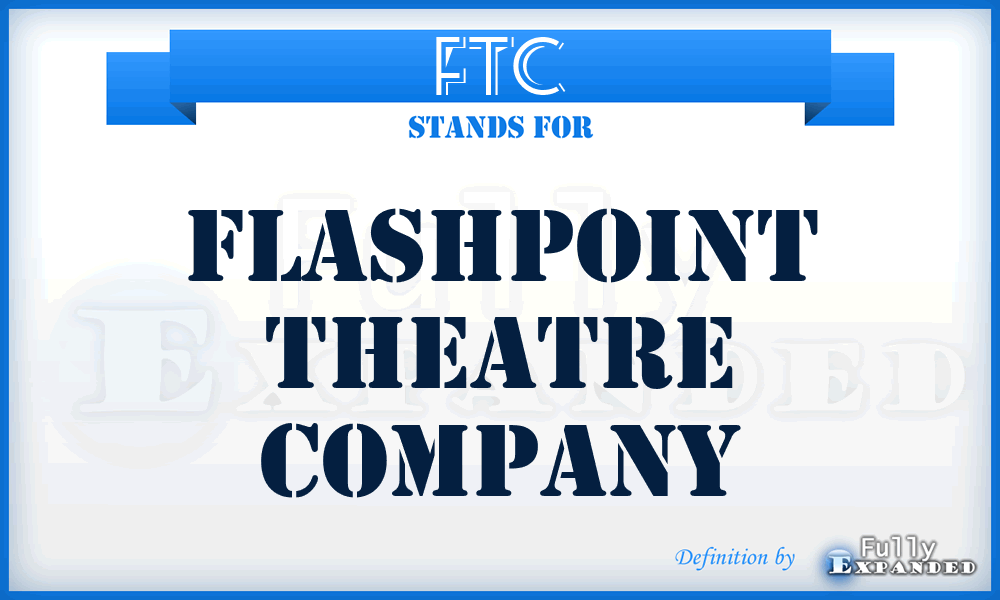FTC - Flashpoint Theatre Company