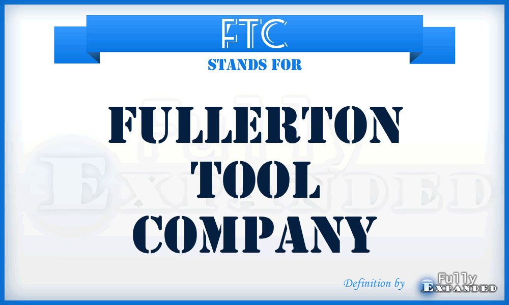 FTC - Fullerton Tool Company