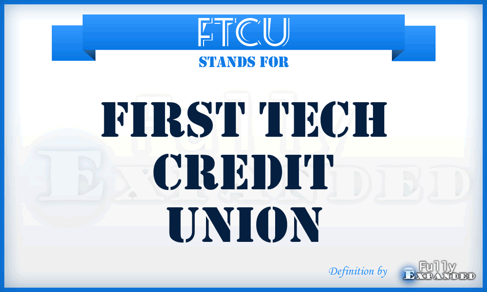 FTCU - First Tech Credit Union