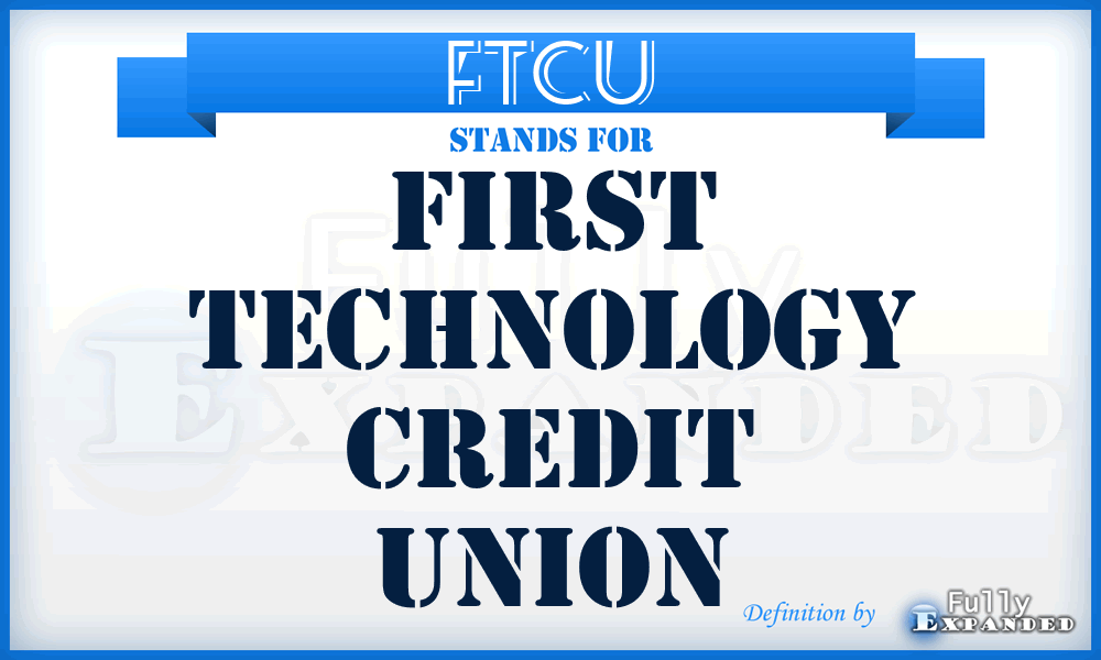 FTCU - First Technology Credit Union