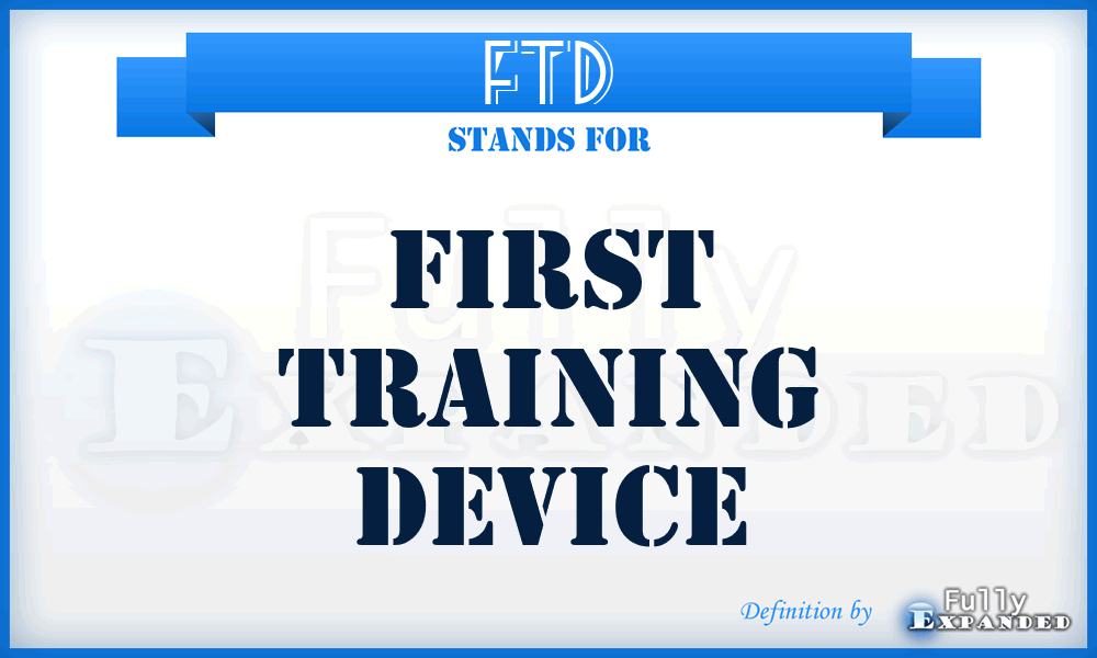 FTD - First Training Device