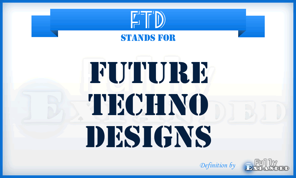 FTD - Future Techno Designs