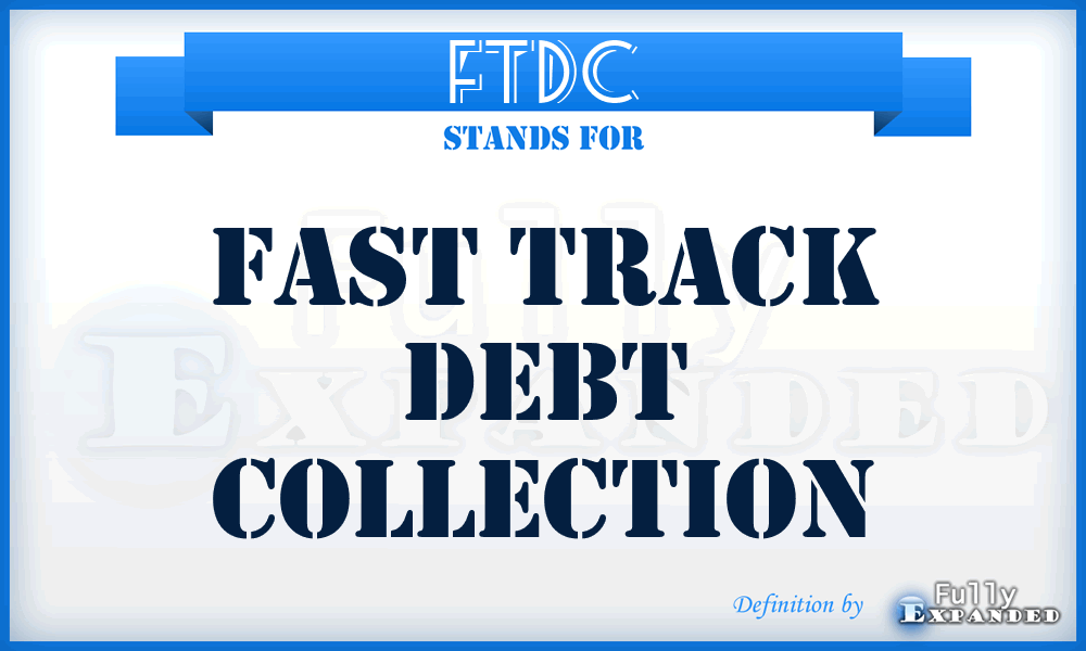 FTDC - Fast Track Debt Collection