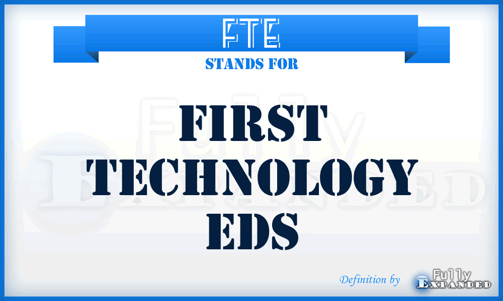 FTE - First Technology Eds