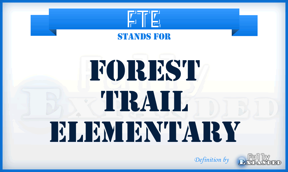 FTE - Forest Trail Elementary