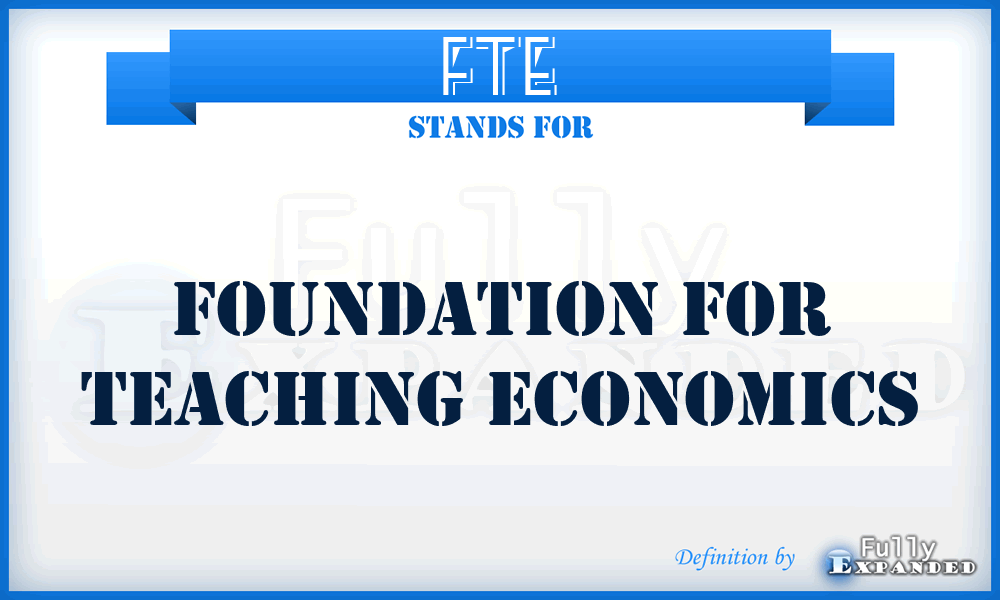 FTE - Foundation for Teaching Economics