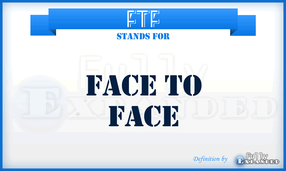 FTF - face to face