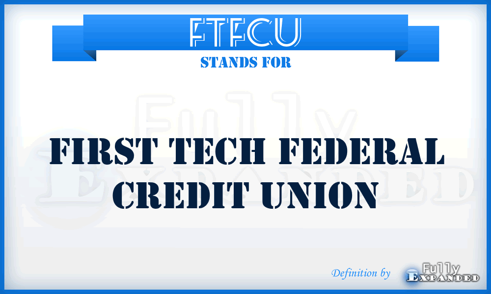 FTFCU - First Tech Federal Credit Union