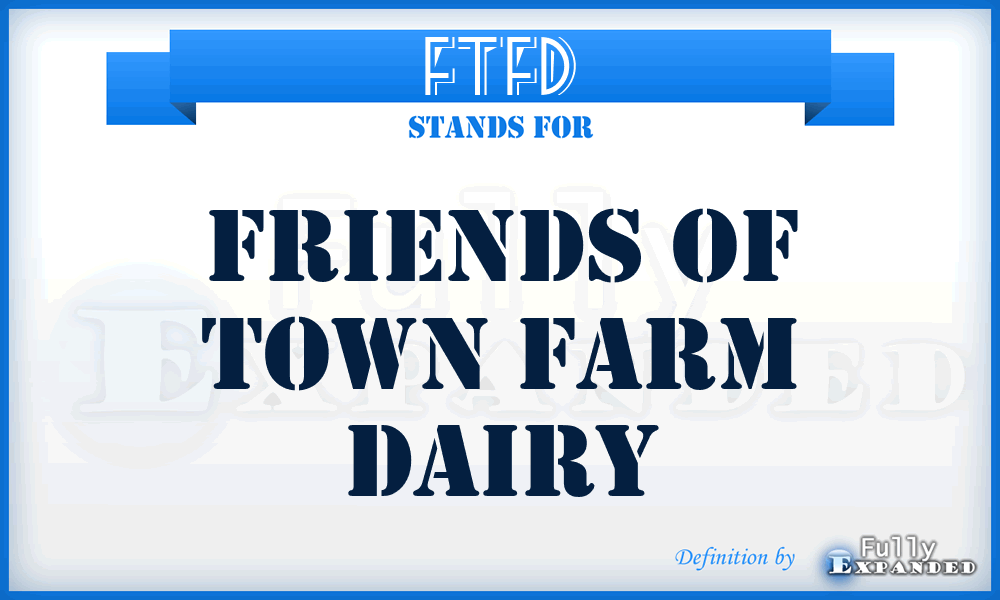 FTFD - Friends of Town Farm Dairy