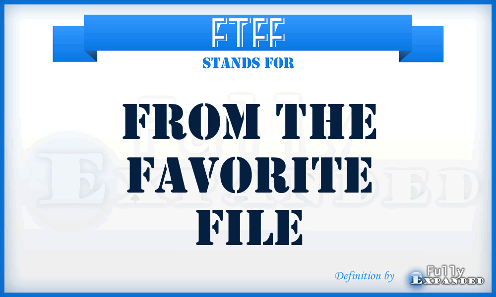 FTFF - From The Favorite File