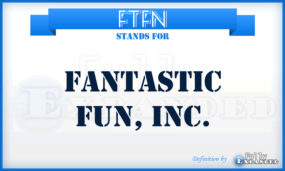 FTFN - Fantastic Fun, Inc.