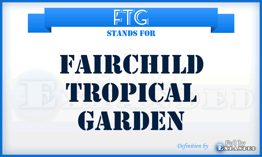FTG - Fairchild Tropical Garden