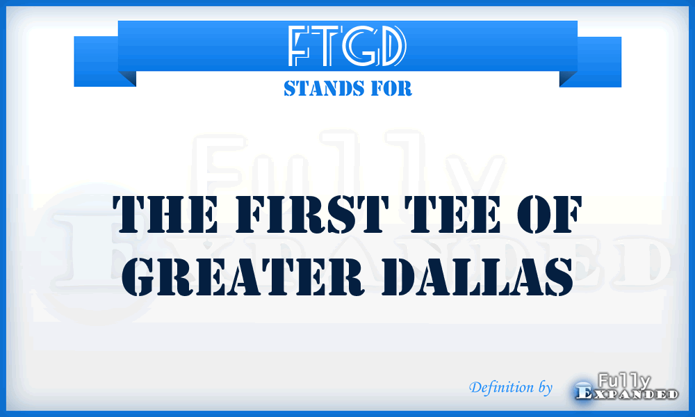 FTGD - The First Tee of Greater Dallas