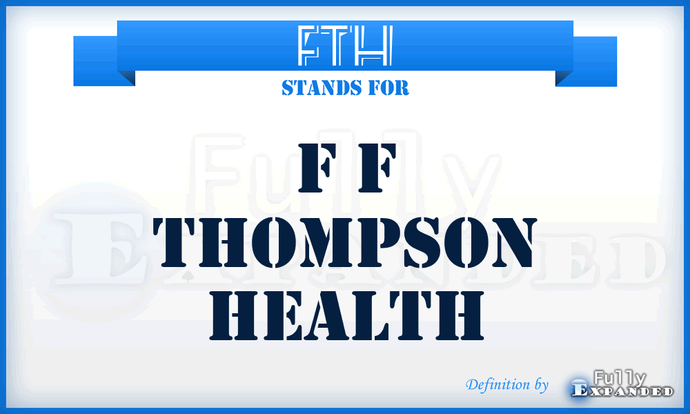 FTH - F f Thompson Health