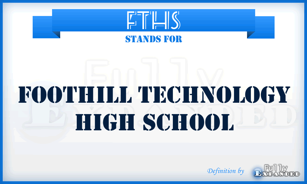 FTHS - Foothill Technology High School