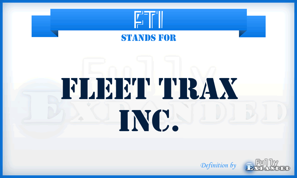 FTI - Fleet Trax Inc.