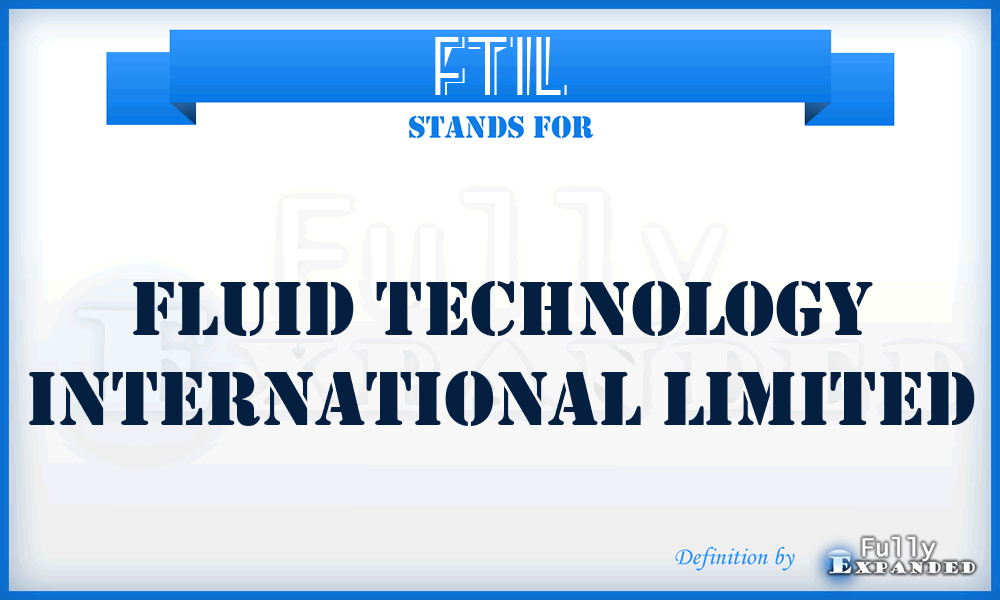 FTIL - Fluid Technology International Limited