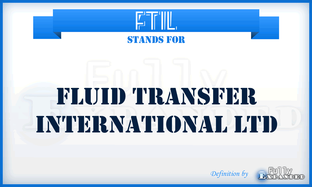 FTIL - Fluid Transfer International Ltd