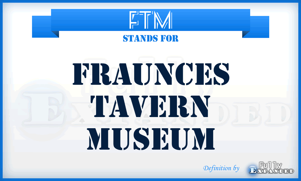 FTM - Fraunces Tavern Museum