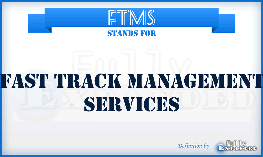 FTMS - Fast Track Management Services