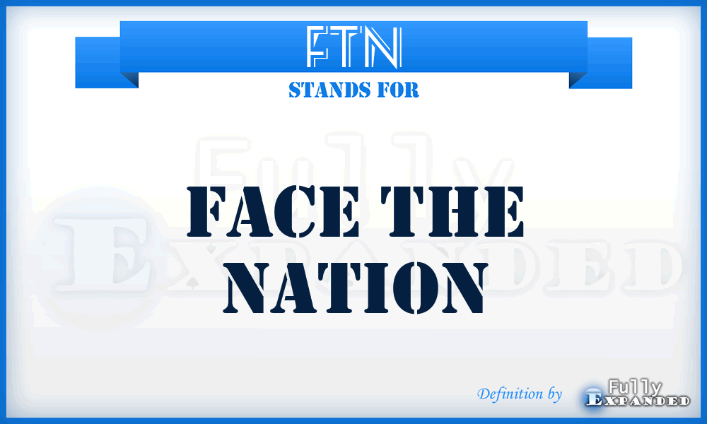 FTN - Face the Nation