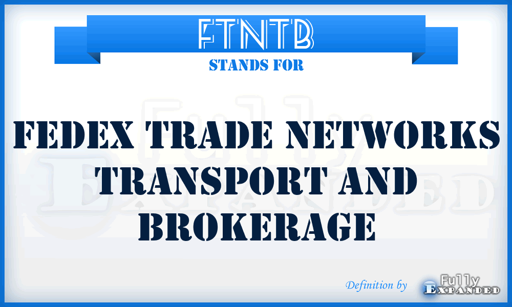 FTNTB - Fedex Trade Networks Transport and Brokerage