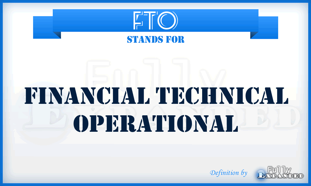 FTO - Financial Technical Operational