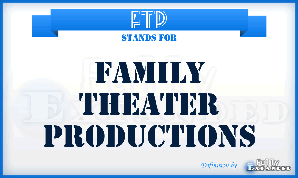 FTP - Family Theater Productions