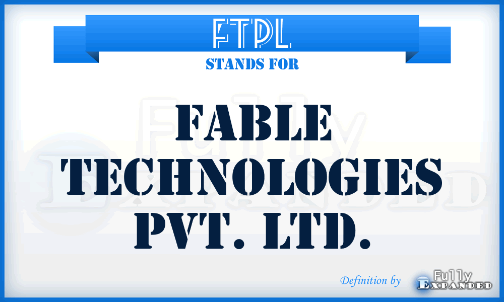 FTPL - Fable Technologies Pvt. Ltd.