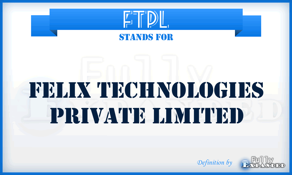 FTPL - Felix Technologies Private Limited