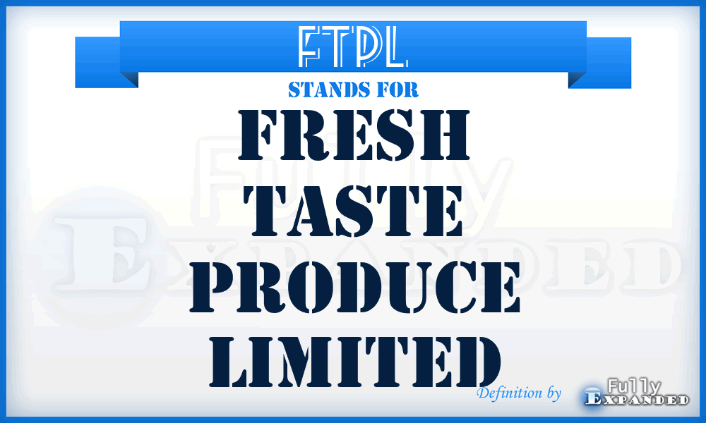FTPL - Fresh Taste Produce Limited